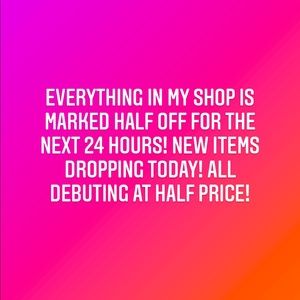 1/2 OFF EVERYTHING!